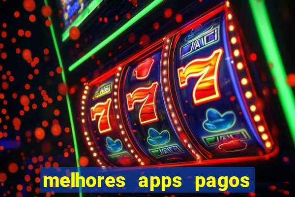 melhores apps pagos play store